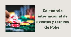 calendario eventos internacionales de póker