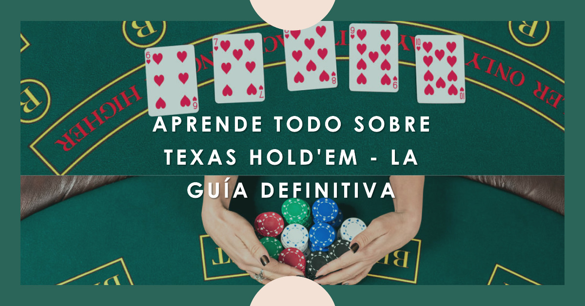 Texas Hold'Em: How To Play Texas Hold'Em For Beginners