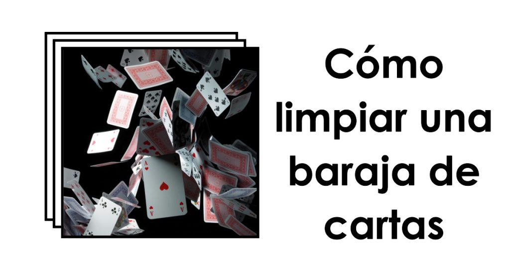 consejos para limpiar una baraja de cartas