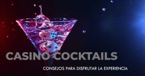 consejos sobre bebidas para disfrutar la experiencia en un casino.